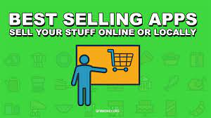  Best Apps For Selling Your Stuff online