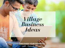 Top 5 Business Start-up Ideas For Villages